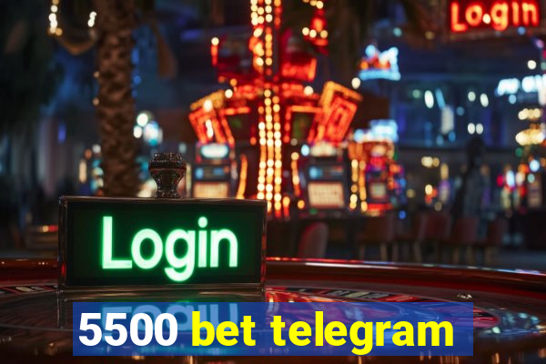 5500 bet telegram