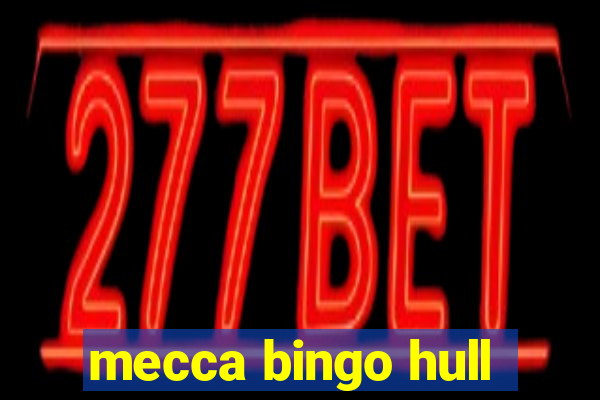 mecca bingo hull