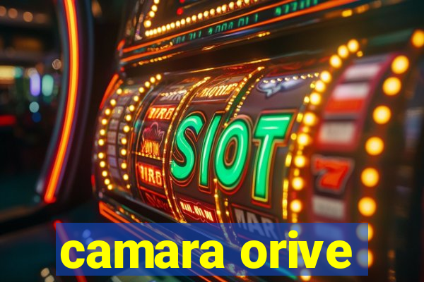 camara orive