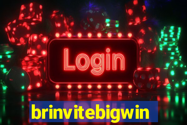 brinvitebigwin