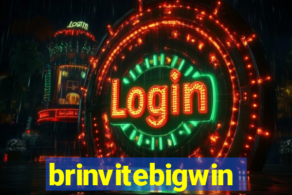 brinvitebigwin