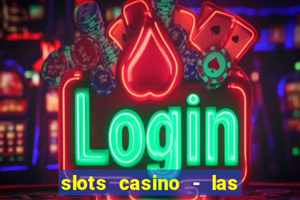 slots casino - las vegas slots download