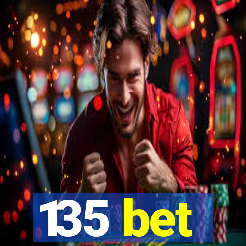 135 bet