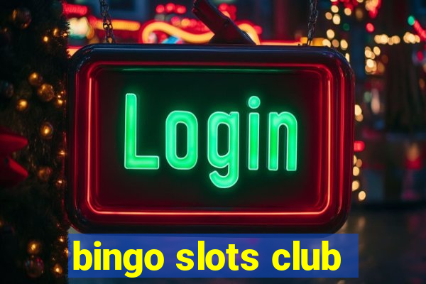 bingo slots club