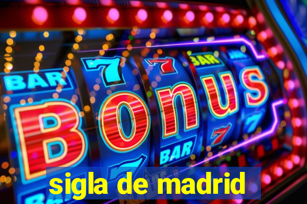 sigla de madrid