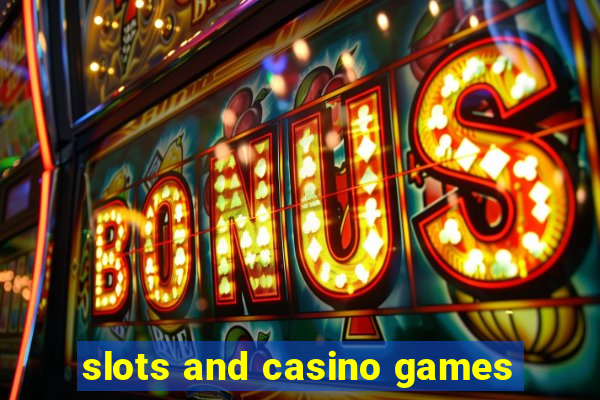 slots and casino games