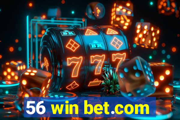 56 win bet.com