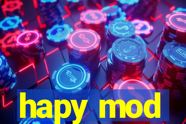 hapy mod