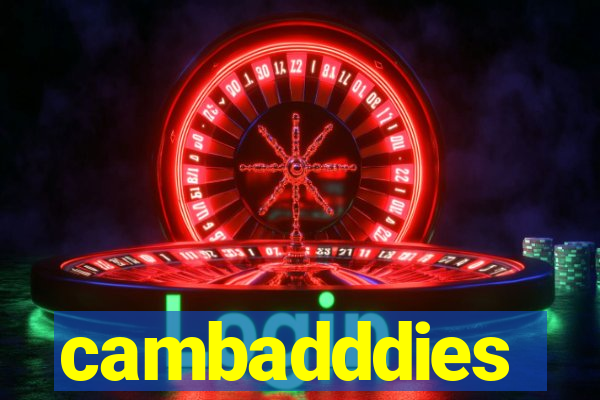 cambadddies