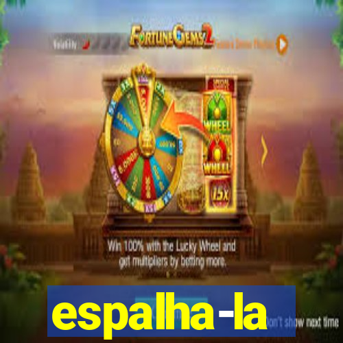 espalha-la