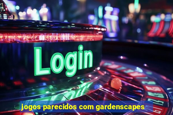 jogos parecidos com gardenscapes