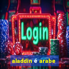 aladdin é arabe