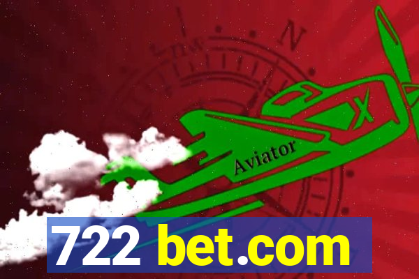 722 bet.com