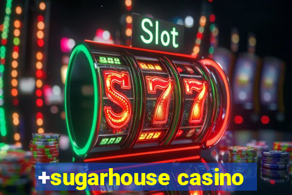 +sugarhouse casino