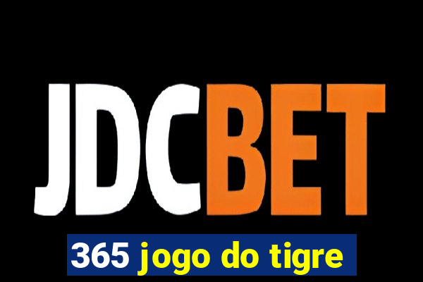 365 jogo do tigre