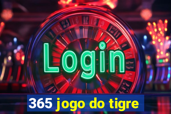 365 jogo do tigre