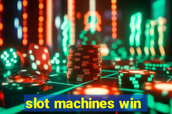 slot machines win