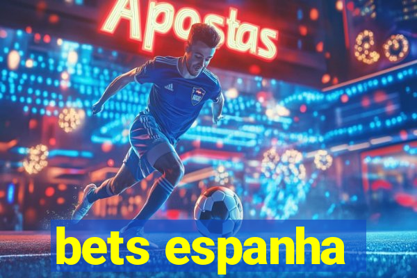 bets espanha