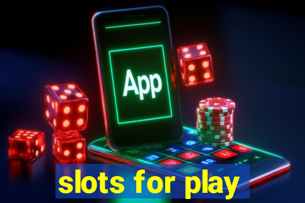 slots for play