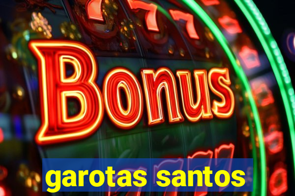 garotas santos