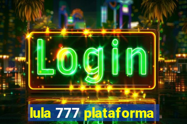 lula 777 plataforma