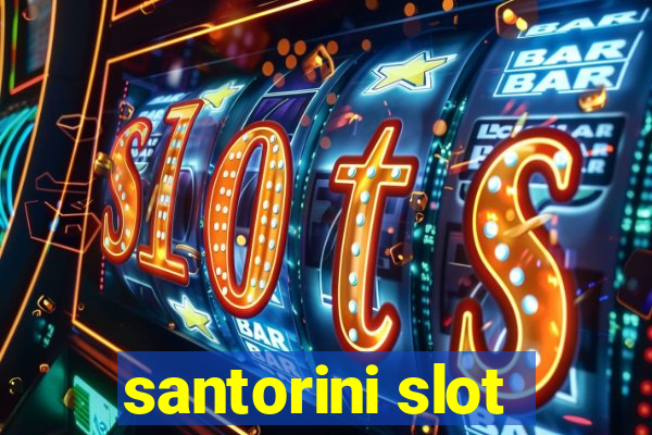 santorini slot