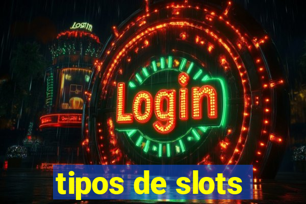 tipos de slots