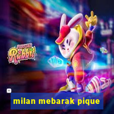 milan mebarak pique