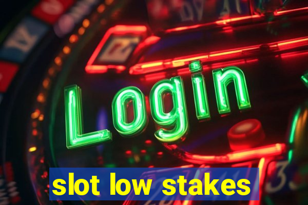 slot low stakes