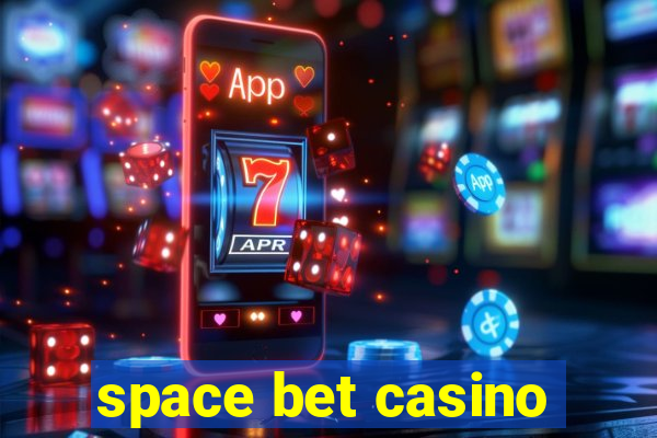 space bet casino