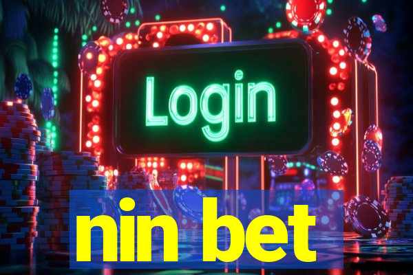 nin bet