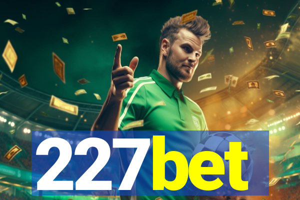 227bet