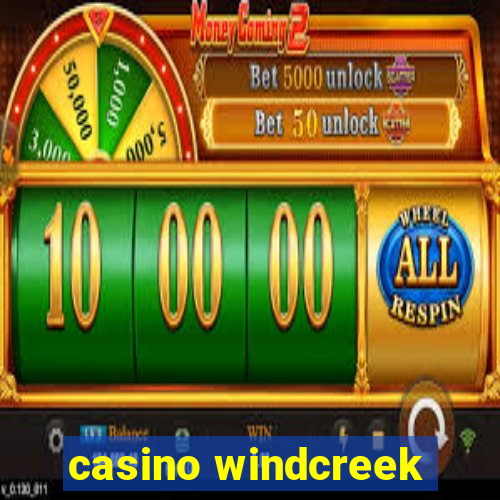 casino windcreek