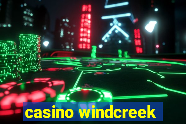 casino windcreek