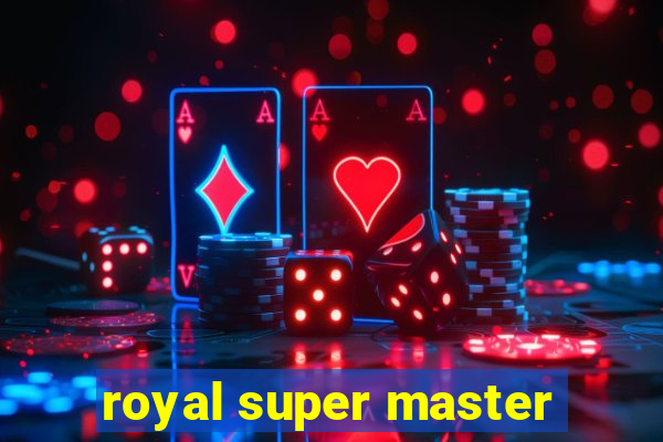 royal super master