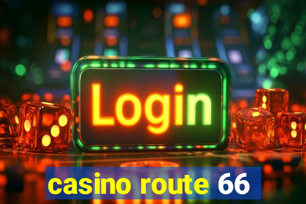 casino route 66