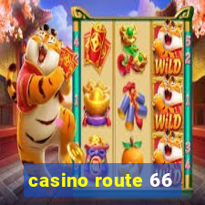 casino route 66