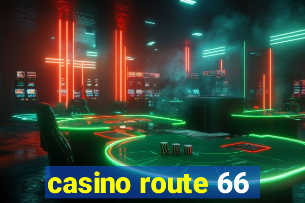 casino route 66