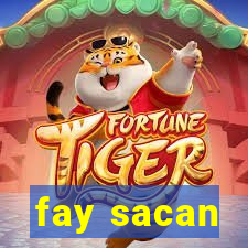 fay sacan