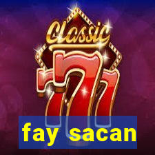 fay sacan