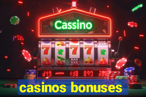 casinos bonuses