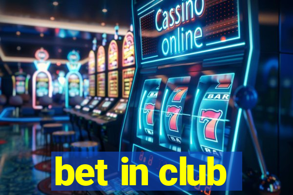 bet in club