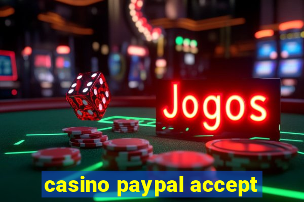 casino paypal accept