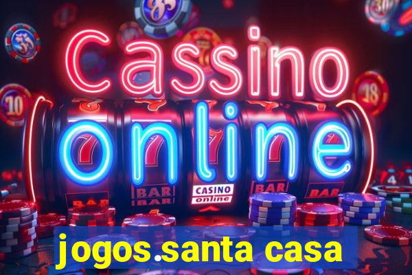 jogos.santa casa