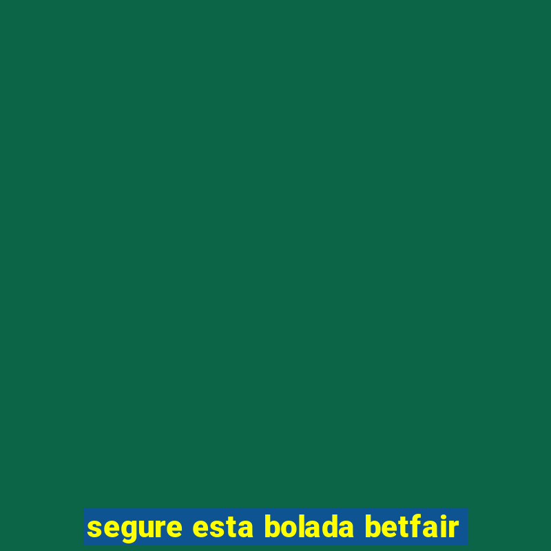 segure esta bolada betfair