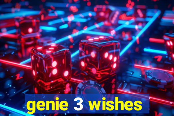 genie 3 wishes