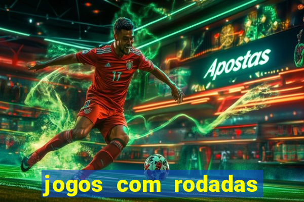 jogos com rodadas gratis sem deposito