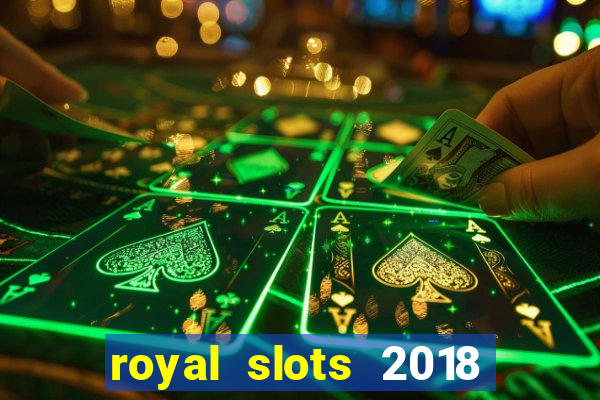 royal slots 2018 pop slot fun