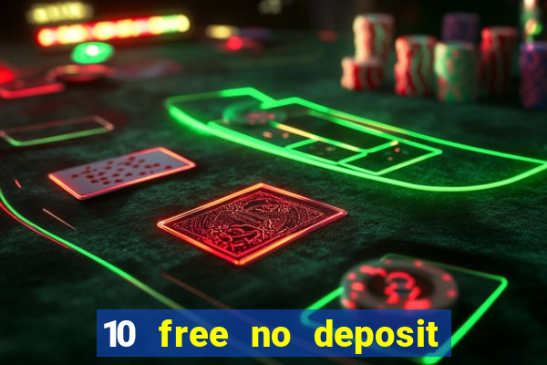 10 free no deposit casino 2022