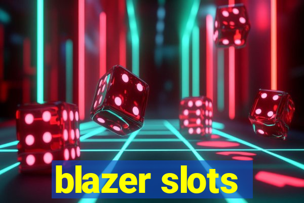 blazer slots